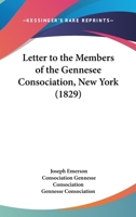 Letter To The Members Of The Gennesee Consociation, New York 1104991578 Book Cover