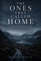 The Ones They Called Home: An American family, a remote Scottish village, and a homecoming that should never have happened B0HFPZYX7M Book Cover