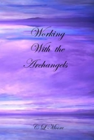 Working with the Archangels 1291768688 Book Cover