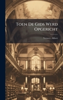 Toen De Gids Werd Opgericht (Dutch Edition) 1024397742 Book Cover