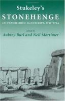 Stukeley's 'Stonehenge': An Unpublished Manuscript, 1721-1724 0300208464 Book Cover
