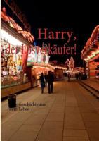 Harry, der Losverkäufer!: Eine Geschichte aus dem Leben 3839161274 Book Cover