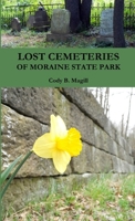 Lost Cemeteries of Moraine State Park 1105044912 Book Cover