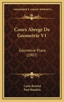 Cours Abrege De Geometrie V1: Geometrie Plane (1907) 116812655X Book Cover