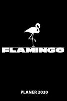 Flamingo Planer 2020: 140 Vorgefertigte Seiten | Ca. Din A5 | 12 Monate | Kalender | Wochenplaner | Monatsplaner |Tagesplaner | Timer | Terminplaner | ... | Monate | Wochen | Tage (German Edition) 1673744168 Book Cover