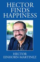 Hector Finds Happiness / Hector Encuentra La Felicidad 1478742380 Book Cover