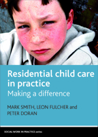 Residential Child Care in Practice: Making a Difference 1847423108 Book Cover