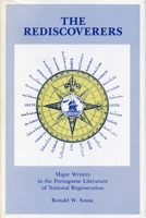 The Rediscoverers, Major Writers in the Portuguese Literature of National Regeneration 0271003006 Book Cover
