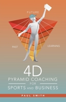 4D Pyramid Coaching for Sports and Business 1504323548 Book Cover