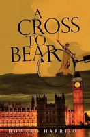 A Cross To Bear 1453638423 Book Cover