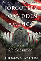 Forgotten Forbidden America: Sin Consumed: VIII B09CRNPYGZ Book Cover