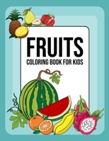Fruits Coloring Book For Kids: 30 Easy Different fruits Coloring Pages For Kids, Children Activity Book for Learning Fruits B09CRNTX53 Book Cover