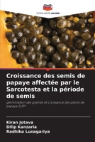 Croissance des semis de papaye affectée par le Sarcotesta et la période de semis 6206978648 Book Cover