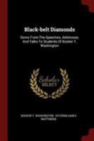 Black-belt Diamonds: Gems From The Speeches, Addresses, And Talks To Students Of Booker T. Washington 1015730280 Book Cover