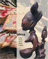 Art from Africa: Long Steps Never Broke a Back 0691092958 Book Cover