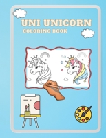 Uni Unicorn Coloring Book: funny coloring book for unicorns lovers B08S2RYCWV Book Cover