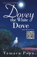 Dovey the White Dove : Early Reader Series 1647533074 Book Cover