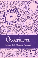 Ovarium: Poems 1912915979 Book Cover