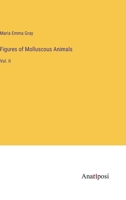 Figures of Molluscous Animals: Vol. II 3382325470 Book Cover