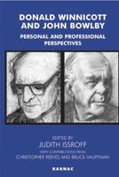 Donald Winnicott and John Bowlby: Personal and Professional Perspectives 1855753081 Book Cover