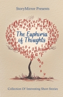 The Euphoria of Thoughts: Collection of Interesting Short Stories 9394603670 Book Cover