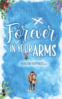 Highland Happiness - Forever in Your Arms (Highland Happiness Saga) B0DT8H9GSV Book Cover