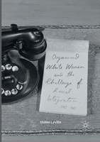 Organized White Women and the Challenge of Racial Integration, 1945-1965 331949693X Book Cover