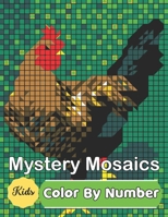 Mystery Mosaics Color By Number For Kids: Pixel Color By Number Adults and Kids with Beautiful & Funny 50 Coloring Pages for Relaxation & Stress Relief B09SWNGCLX Book Cover
