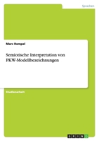 Semiotische Interpretation von PKW-Modellbezeichnungen 3638754227 Book Cover