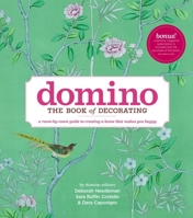 The Domino Book of Decorating: A Room-by-Room Guide to Making You Happy