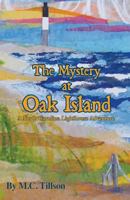 The Mystery at Oak Island: A North Carolina Lighthouse Adventure 0976482436 Book Cover