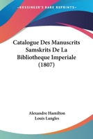 Catalogue Des Manuscrits Samskrits De La Bibliotheque Imperiale (1807) 2019983273 Book Cover