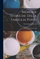 Memorie Storiche Della Famiglia Ponti: Per Le Nozze Ponti-Greppi 101913738X Book Cover