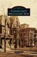 Cleveland's Millionaires' Row 1467104159 Book Cover