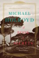 A Book Of Secrets: Illegitimate Daughters, Absent Fathers (Memoirs) 1250007666 Book Cover