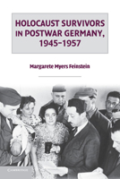 Holocaust Survivors in Postwar Germany, 1945-1957 1107670195 Book Cover