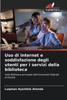 Uso di Internet e soddisfazione degli utenti per i servizi della biblioteca 6205374544 Book Cover