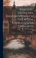 Wendish-deutsches Handwörterbuch nach dem Oberlausitzer Dialekte 1278928510 Book Cover