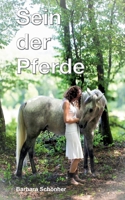 Sein der Pferde: Philosophische Selbstfindung mit Pferd - oder: Wie ich die Ewigkeit entdeckte, meine Seele rettete und den Sinn des Lebens spürte (German Edition) 3759776922 Book Cover