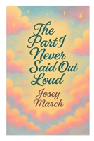 The Part I Never Said Out Loud B0F3CWP6VT Book Cover