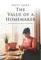 The Value of a Homemaker: A Memoir 6214340487 Book Cover