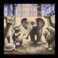 Proverbs for Little Hearts: 365 Bedtime Stories Filled with Wisdom and Wonder 1300838418 Book Cover