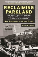 Reclaiming Parkland: Tom Hanks, Vincent Bugliosi, and the JFK Assassination in the New Hollywood 151070776X Book Cover