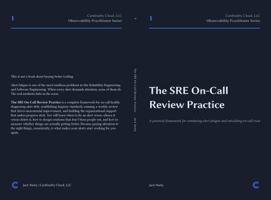 The SRE On-Call Review Practice: A practical framework for combating alert fatigue and rebuilding on-call trust (Observability Practitioner Series) B0H35MFVCJ Book Cover