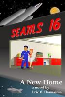 SEAMS16: A New Home 1451560044 Book Cover