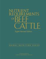 Nutrient Requirements of Beef Cattle: Eighth Revised Edition 0309317029 Book Cover