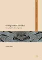 Finding Political Identities: Young People in a Changing Europe 3030081206 Book Cover