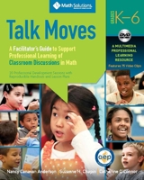 Talk Moves: A Facilitator's Guide to Support Professional Learning of Classroom Discussions in Math 1935099833 Book Cover