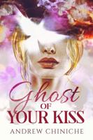 Ghost of Your Kiss B0DSLL3KZ7 Book Cover