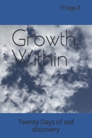 Growth Within: Twenty Days of self discovery B0CFCYN5VZ Book Cover